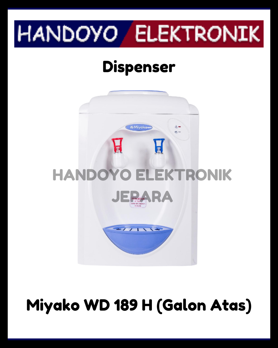 Dispenser Miyako WD 189 H (Galon Atas)