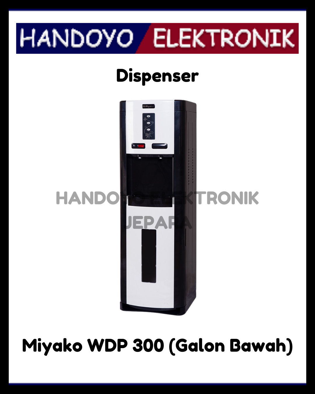 Dispenser Miyako WDP 300 (Galon Bawah)