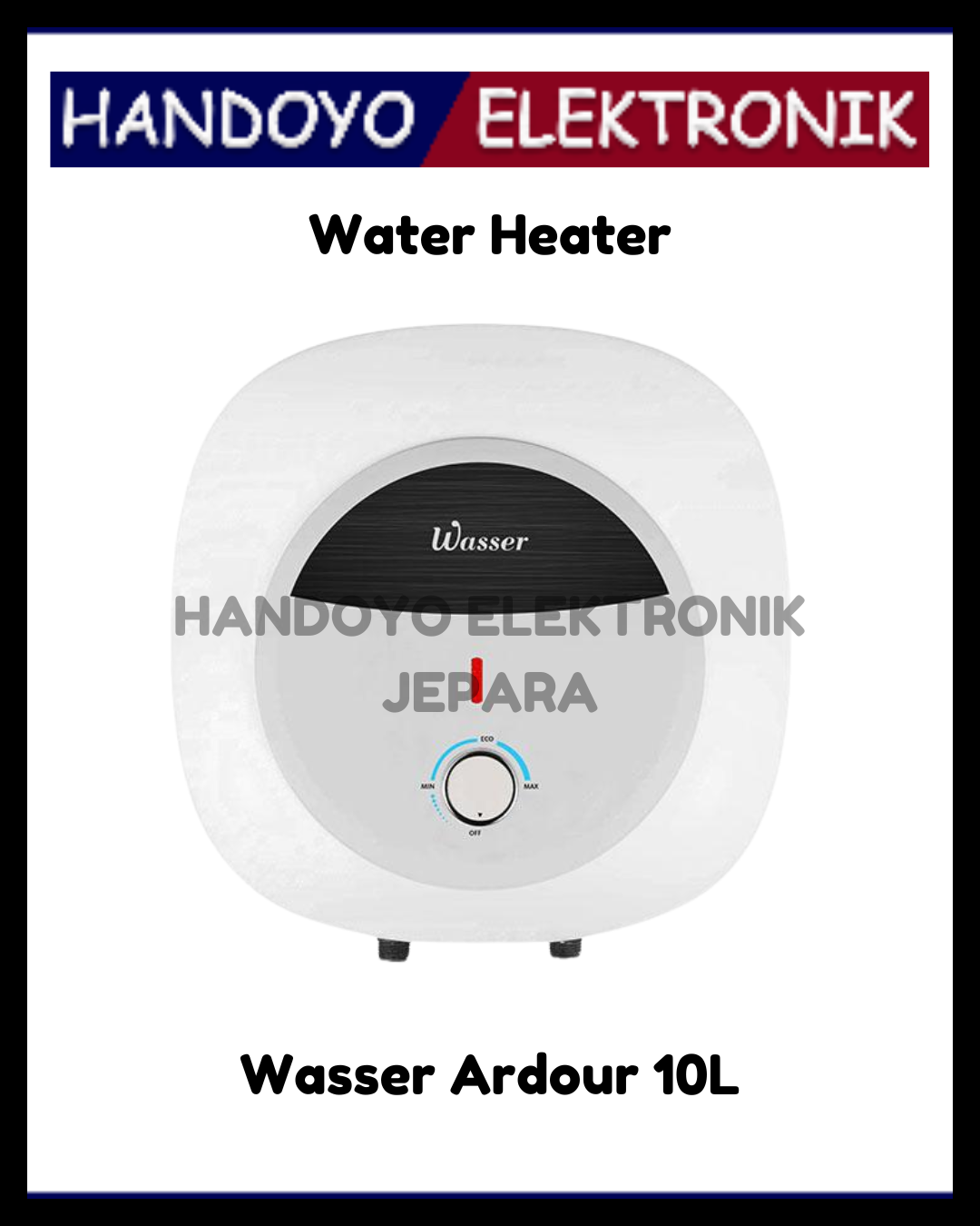 Water Heater Listrik Wasser 10L (200W) Wasser Ardour 10L