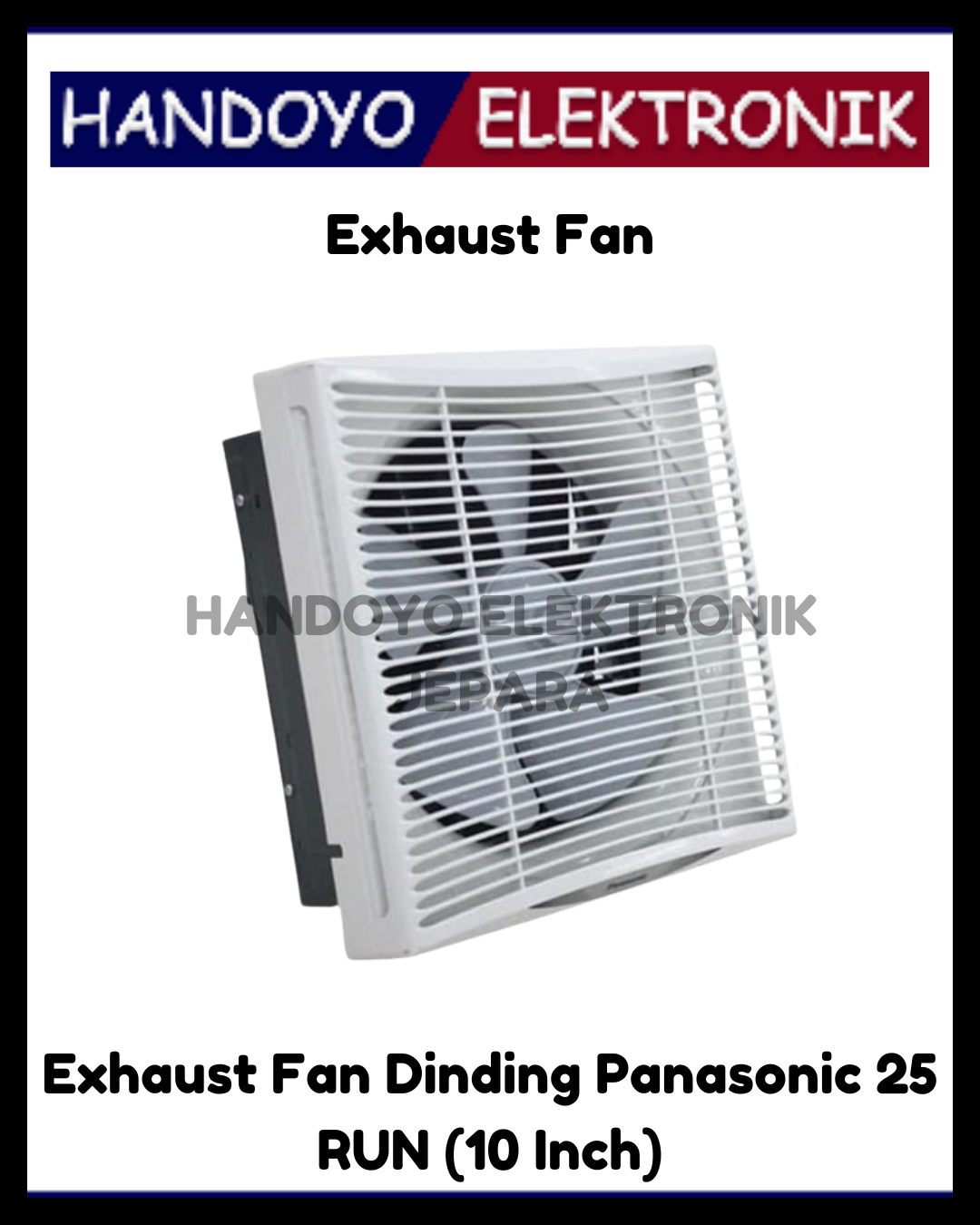 Exhaust Fan Dinding Panasonic 25 RUN (10 Inch)