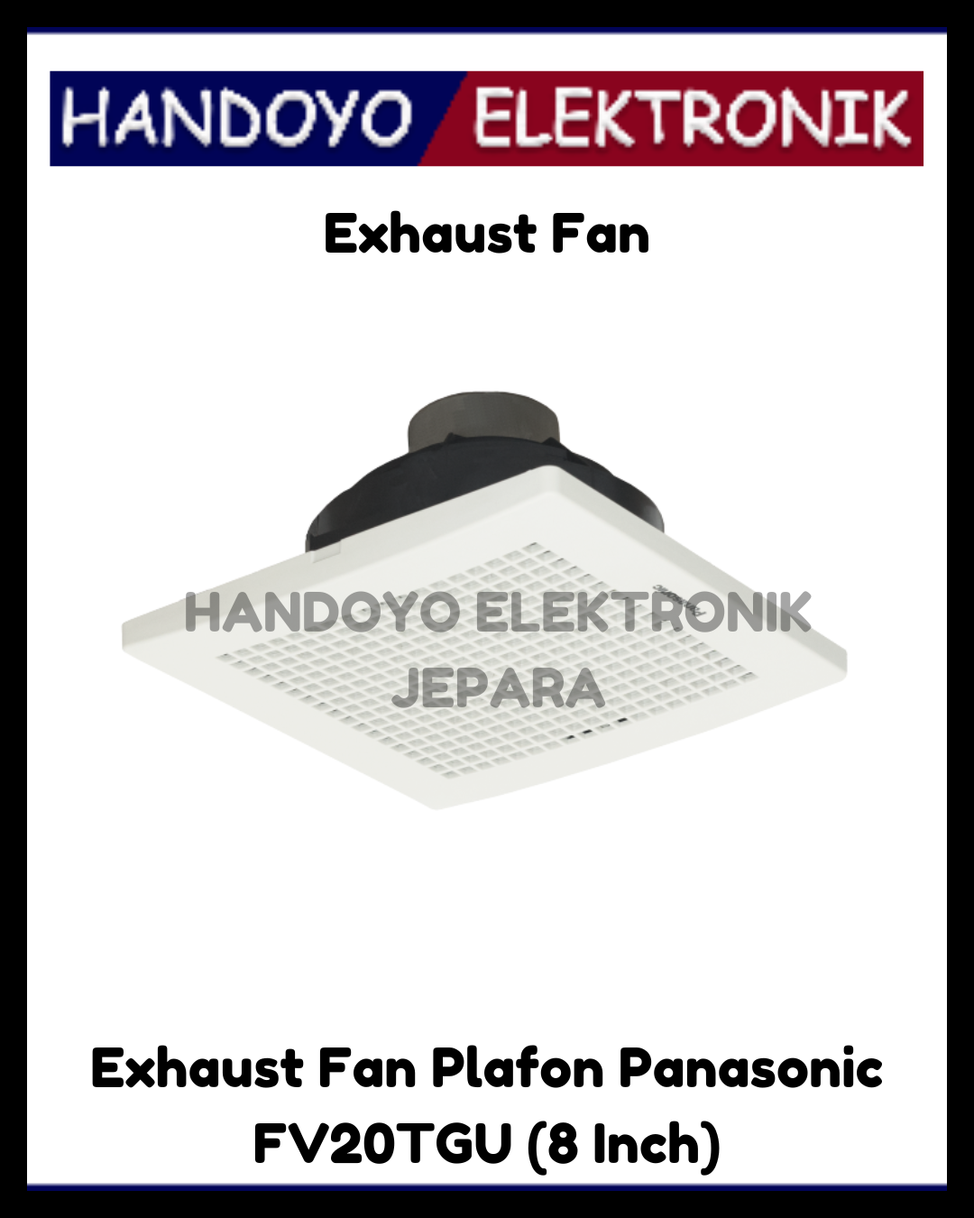 Exhaust Fan Plafon Panasonic FV20TGU (8 Inch)