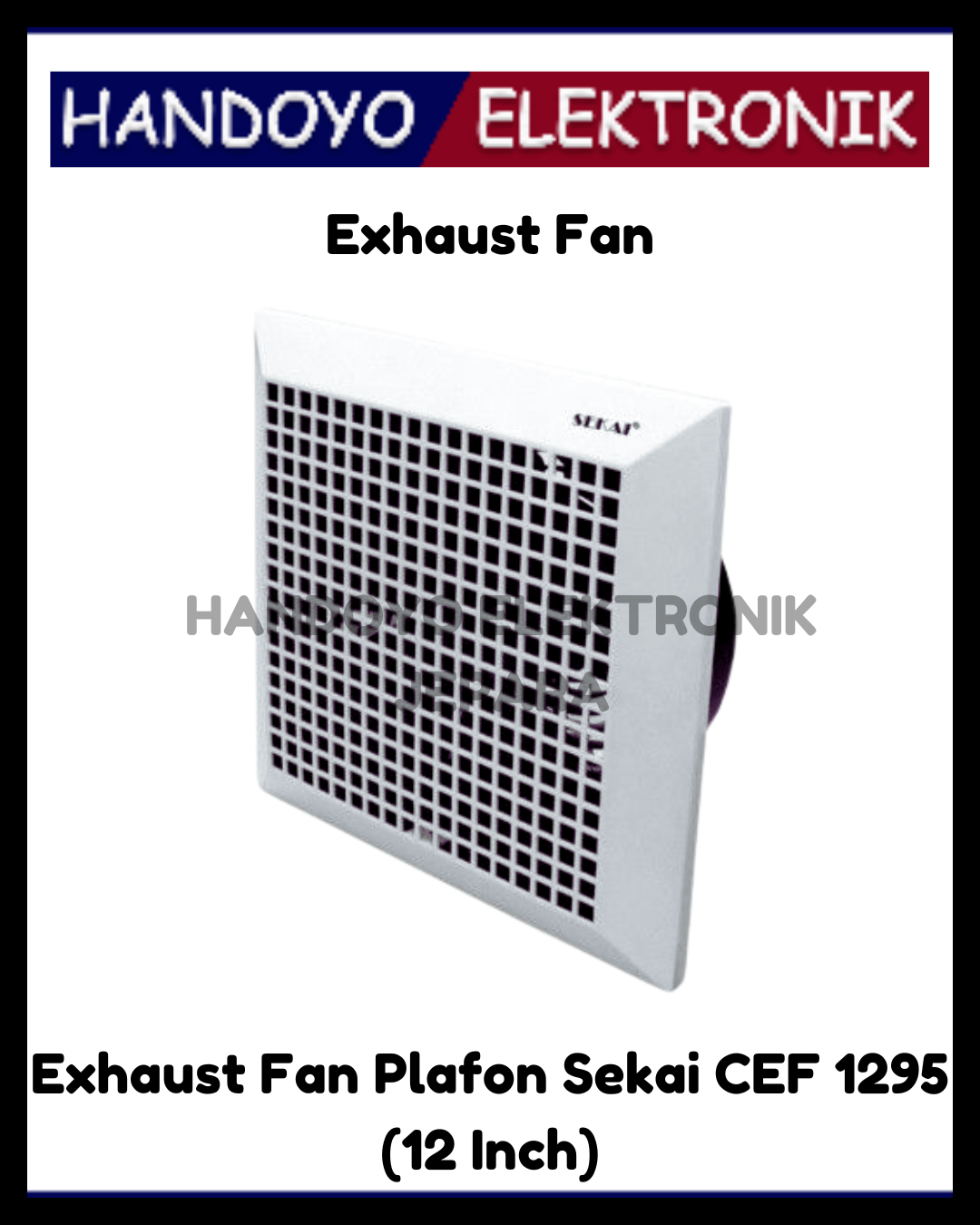Exhaust Fan Plafon Sekai CEF 1295 (12 Inch)